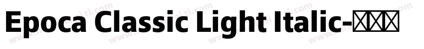 Epoca Classic Light Italic字体转换